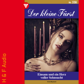 Viola Maybach: Einsam und ein Herz voller Sehnsucht - Der kleine Fürst, Band 338 (ungekürzt)