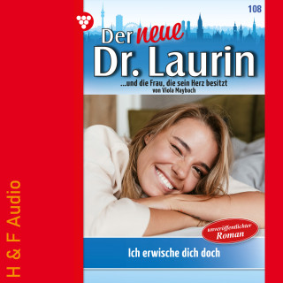 Viola Maybach: Ich erwische dich doch! - Der neue Dr. Laurin, Band 108 (ungekürzt)