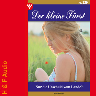 Viola Maybach: Nur die Unschuld vom Lande? - Der kleine Fürst, Band 339 (ungekürzt)