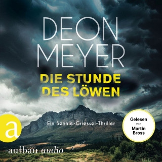 Deon Meyer: Die Stunde des Löwen - Ein Bennie-Griessel-Thriller - Benny Griessel Romane, Band 9 (Ungekürzt)