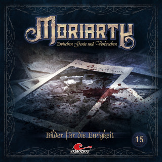Marc Freund: Moriarty, Folge 15: Bilder für die Ewigkeit