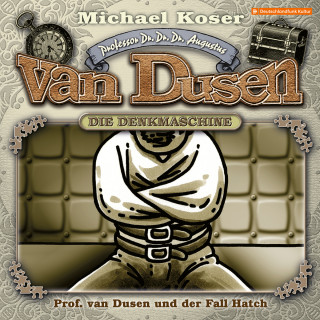 Michael Koser: Professor van Dusen, Folge 49: Professor van Dusen und der Fall Hatch