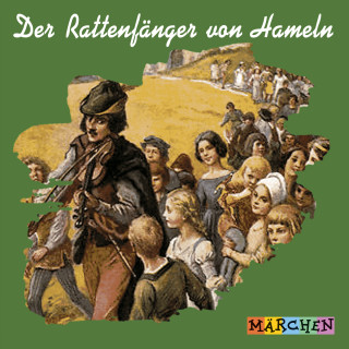 Jacob und Wilhelm Grimm: Der Rattenfänger von Hameln