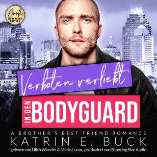 Katrin Emilia Buck: Verboten verliebt in den Bodyguard: A Brother's Best Friend Romance - San Antonio Billionaires, Band 14 (ungekürzt)
