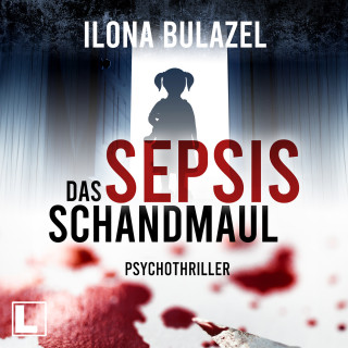 Ilona Bulazel: Sepsis - Das Schandmaul - Hauptkommissar Heerse ermittelt, Band 2 (ungekürzt)