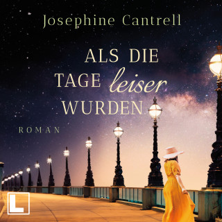 Josephine Cantrell: Als die Tage leiser wurden (ungekürzt)