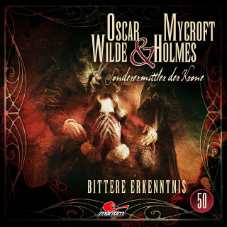 Silke Walter: Oscar Wilde & Mycroft Holmes, Sonderermittler der Krone, Folge 50: Bittere Erkenntnis