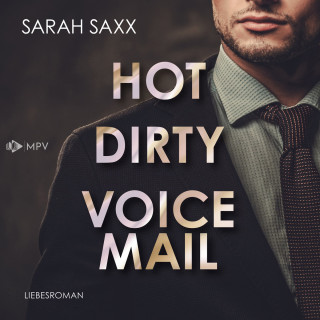 Sarah Saxx: Hot Dirty Voicemail - Love Messages, Band 1 (ungekürzt)