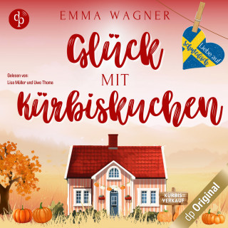 Emma Wagner: Glück mit Kürbiskuchen - Liebe auf Schwedisch, Band 4 (Ungekürzt)