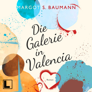 Margot S. Baumann: Die Galerie in Valencia - Spanische Geheimnisse, Band 1 (ungekürzt)