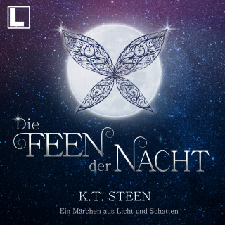 K.T. Steen: Die Feen der Nacht (ungekürzt)