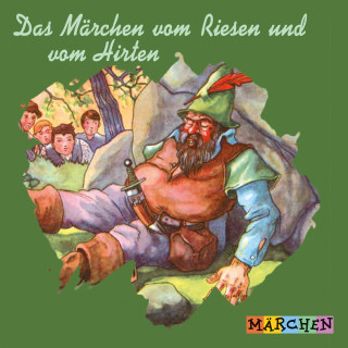 Jacob und Wilhelm Grimm: Das Märchen vom Riesen und vom Hirten (ungekürzt)