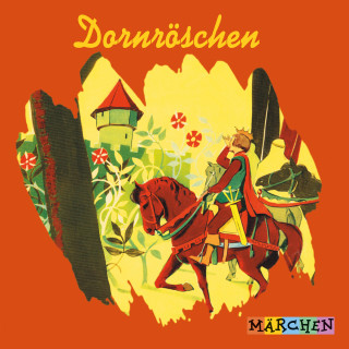 Jacob und Wilhelm Grimm: Dornröschen (ungekürzt)