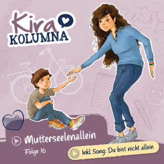 Anne Gröger: Kira Kolumna, Folge 16: Mutterseelenallein