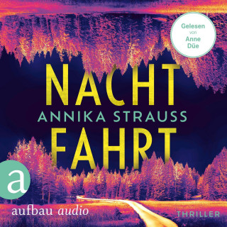 Annika Strauss: Nachtfahrt - Thriller (Ungekürzt)