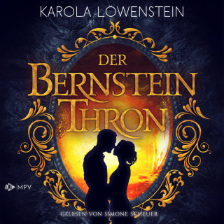 Karola Löwenstein: Der Bernsteinthron - Die Bernstein-Chroniken, Buch 1 (ungekürzt)