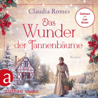 Claudia Romes: Das Wunder der Tannenbäume (Ungekürzt)