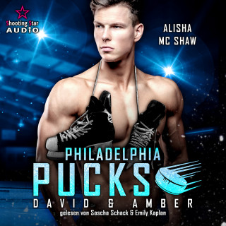 Alisha Mc Shaw: Philadelphia Pucks: David & Amber - Philly Ice Hockey, Band 20 (ungekürzt)