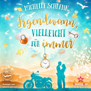 Michelle Schrenk: Irgendwann, vielleicht für immer (ungekürzt)