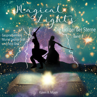 Karen A. Moon: Die Lichter der Sterne - Magical Lights, Band 3 (ungekürzt)