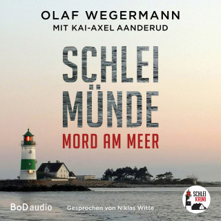 Olaf Wegermann: Schleimünde - Schlei-Krimi, Band 1 (Ungekürzt)