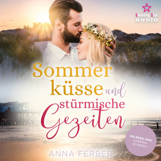 Anna Ferber: Sommerküsse und stürmische Gezeiten - Ein Nordseeroman zum Verlieben (ungekürzt)
