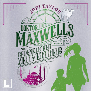 Jodi Taylor: Doktor Maxwells bedenklicher Zeitvertreib - Die Chroniken von St. Mary's, Band 8 (ungekürzt)