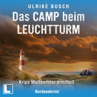 Ulrike Busch: Das Camp beim Leuchtturm - Kripo Wattenmeer ermittelt, Band 9 (ungekürzt)