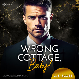 C. R. Scott: Wrong Cottage, Baby! - Wrong, Buch 5 (ungekürzt)