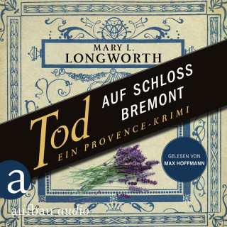 Mary L. Longworth: Tod auf Schloss Bremont - Ein Provence-Krimi - Verlaque & Bonnet ermitteln, Band 1 (Ungekürzt)