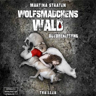 Martina Straten: Wolfsmädchens Wald (ungekürzt)