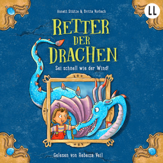 Annett Stütze, Britta Vorbach: Sei schnell wie der Wind! - Retter der Drachen, Teil 1 (ungekürzt)