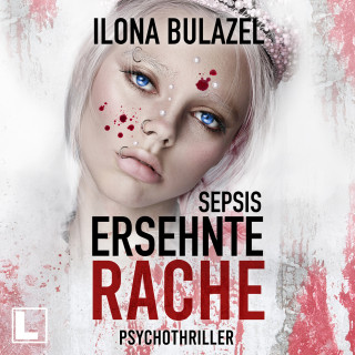 Ilona Bulazel: Sepsis - Ersehnte Rache - Hauptkommissar Heerse ermittelt, Band 12 (ungekürzt)
