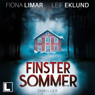 Fiona Limar, Leif Eklund: Finstersommer - Schwedenthriller, Band 8 (ungekürzt)