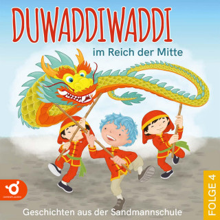 Hagen van de Butte: Duwaddiwaddi im Reich der Mitte - Duwaddiwaddi - Geschichten aus der Sandmannschule, Folge 4 (Ungekürzt)
