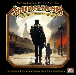 Arthur Conan Doyle, Amy Onn: Sherlock Holmes - Die geheimen Fälle des Meisterdetektivs, Folge 64: Der verschwundene Grafensohn