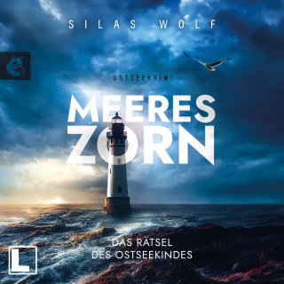 Silas Wolf: Meereszorn - Das Rätsel des Ostseekindes - Sönke Petersen, Band 2 (ungekürzt)
