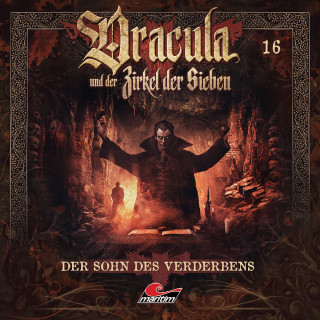 Marc Freund: Dracula und der Zirkel der Sieben, Folge 16: Der Sohn des Verderbens