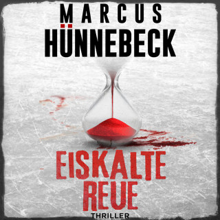 Marcus Hünnebeck: Eiskalte Reue - Drosten und Sommer, Band 19 (ungekürzt)