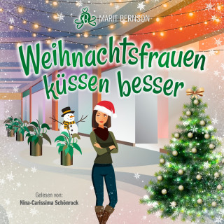 Marit Bernson: Weihnachtsfrauen küssen besser (ungekürzt)