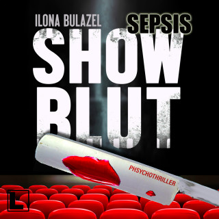 Ilona Bulazel: Sepsis - Showblut - Hauptkommissar Heerse ermittelt, Band 3 (ungekürzt)