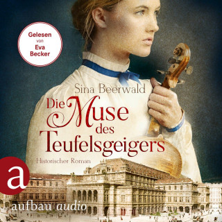 Sina Beerwald: Die Muse des Teufelsgeigers - Historischer Roman (Ungekürzt)