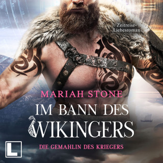 Mariah Stone: Die Gemahlin des Kriegers - Im Bann des Wikingers, Band 3 (ungekürzt)