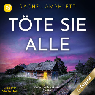Rachel Amphlett: Töte sie alle - Ein Detective Kay Hunter Thriller, Band 2 (Ungekürzt)