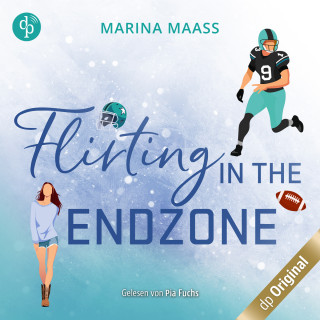 Marina Maaß: Flirting in the Endzone - Eine Fake Dating, New Adult Sports Romance - Silveroaks, Band 2 (Ungekürzt)