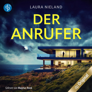 Laura Nieland: Der Anrufer - Ein Psychothriller mit Suchtpotenzial (Ungekürzt)