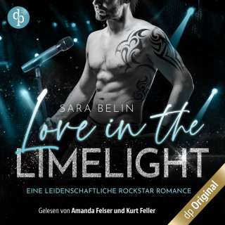 Sara Belin: Love in the Limelight - Eine leidenschaftliche Rockstar Romance - Rhythms of Love-Reihe, Band 2 (Ungekürzt)