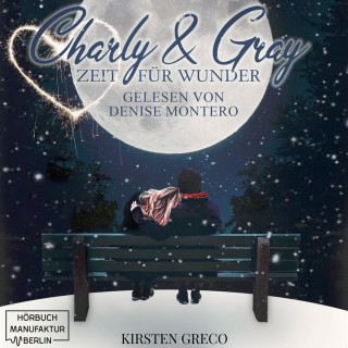 Kirsten Greco: Charly & Gray - Zeit für Wunder (ungekürzt)