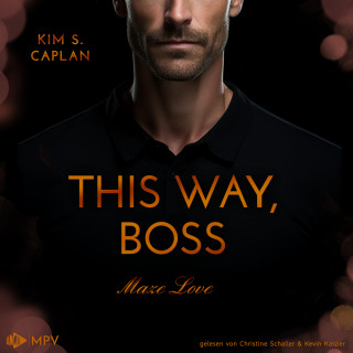 Kim S. Caplan: This Way, Boss - Maze Love, Buch 4 (ungekürzt)
