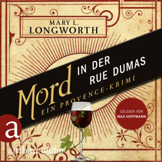 Mary L. Longworth: Mord in der Rue Dumas - Ein Provence-Krimi - Verlaque & Bonnet ermitteln, Band 2 (Ungekürzt)